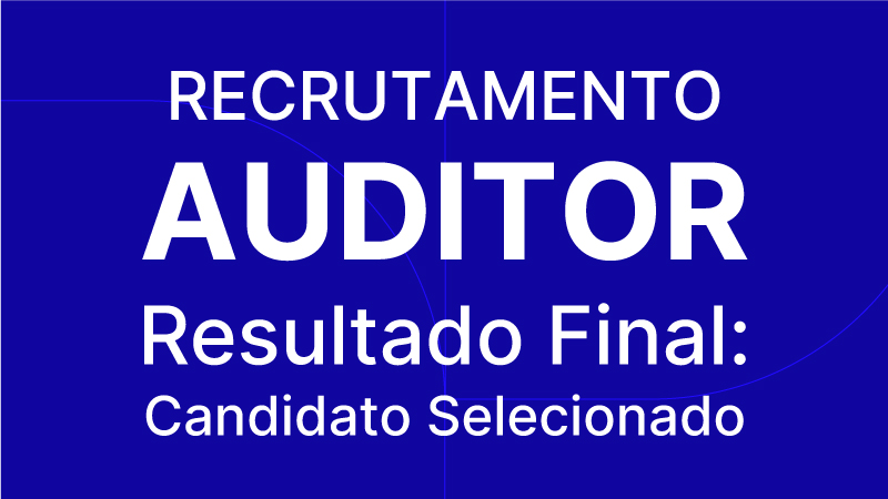 Recrutamento Auditor- Resultado Final: Candidato Selecionado