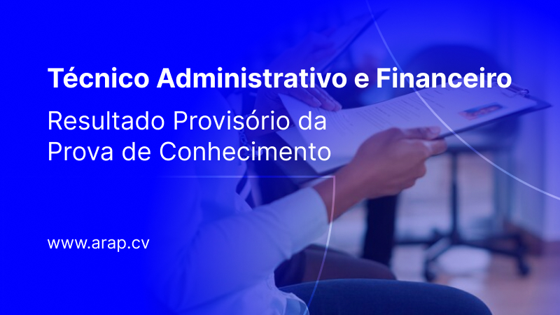 Recrutamento: Técnico Administrativo e Financeiro - Resultado Provisório da Prova de Conhecimento