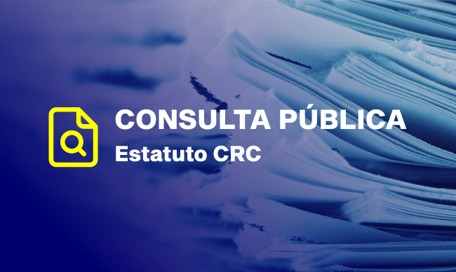Consulta Pública - Novo Estatuto para a CRC
