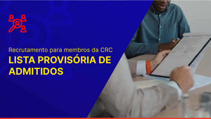 Recrutamento para membros da CRC: lista provisória de admitidos